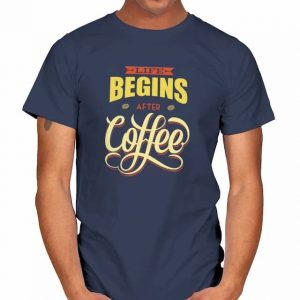 LIFE BEGINS AFTER COFFEE T-Shirt