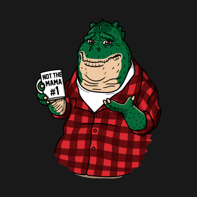 Not the Mama!