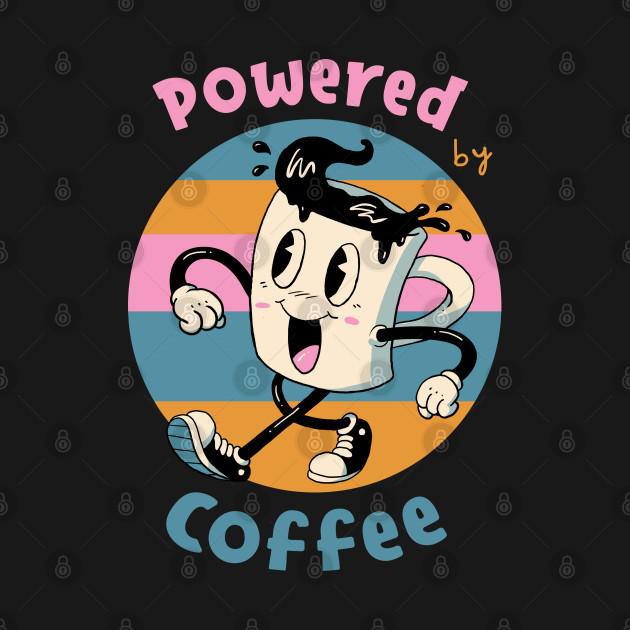 Powered by Coffee