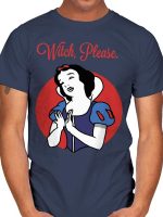 WITCH, PLEASE T-Shirt