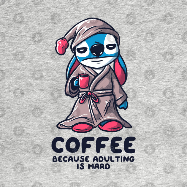 Coffee Because Adulting is Hard Funny Experiment