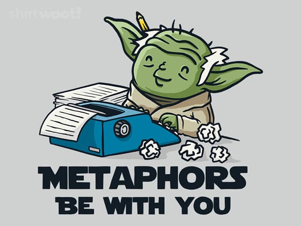 Metaphors Be With You Stuff