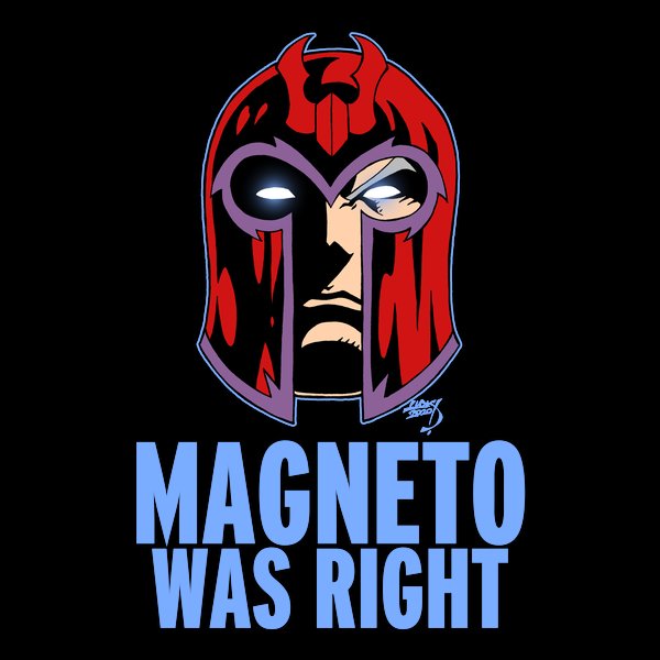 Magneto Was Right