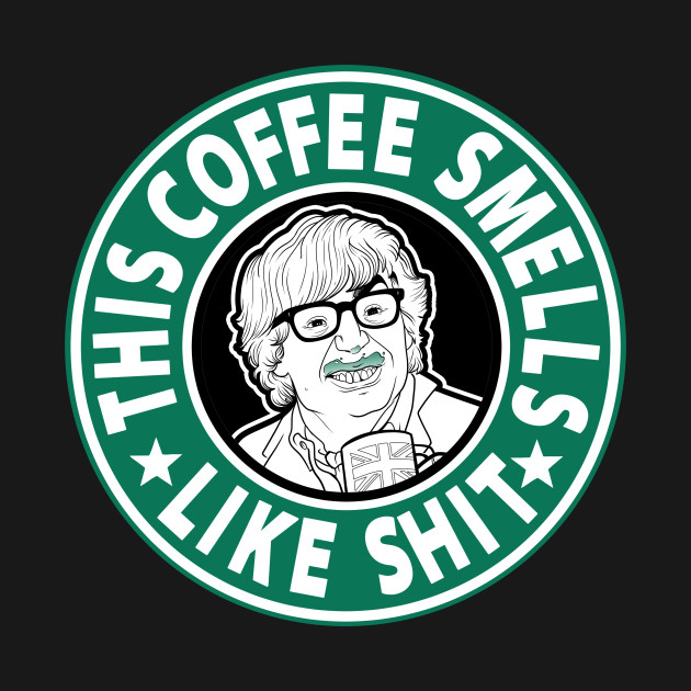 The coffee smells like shit Design The coffee smells like shit