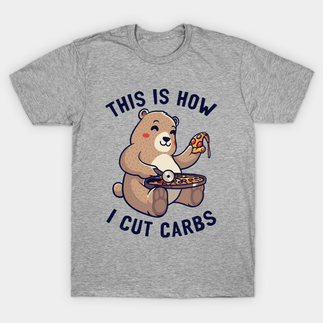 This Is How I Cut My Carbs T-Shirt