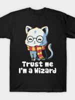 Trust me I'm a wizard T-Shirt