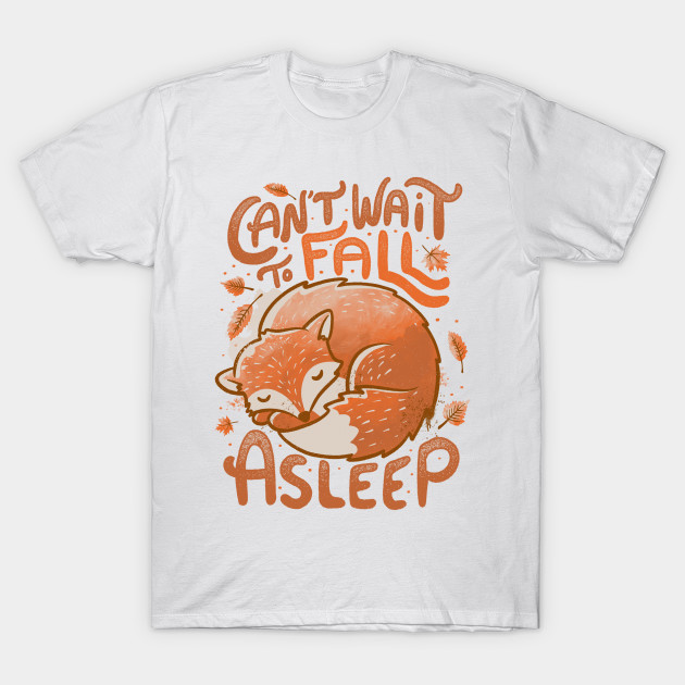 Can’t Wait to Fall Asleep T-Shirt