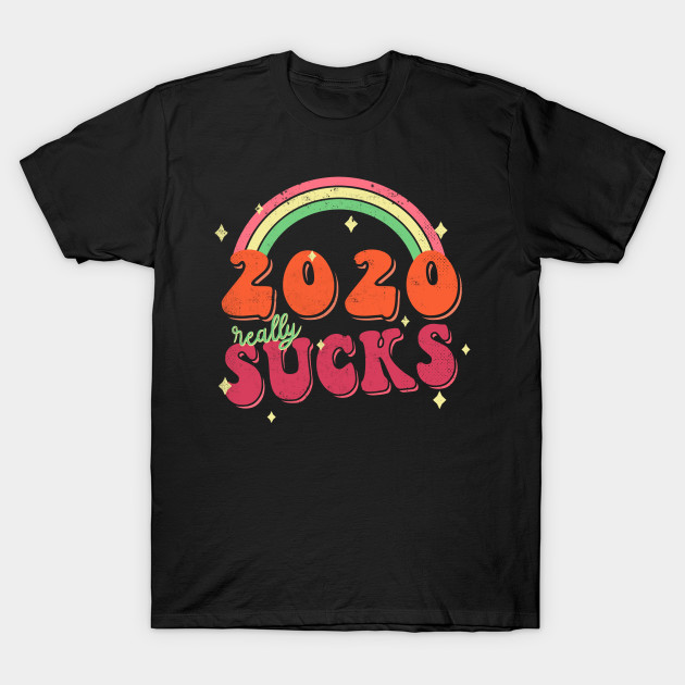 2020 really sucks T-Shirt 2020 really sucks