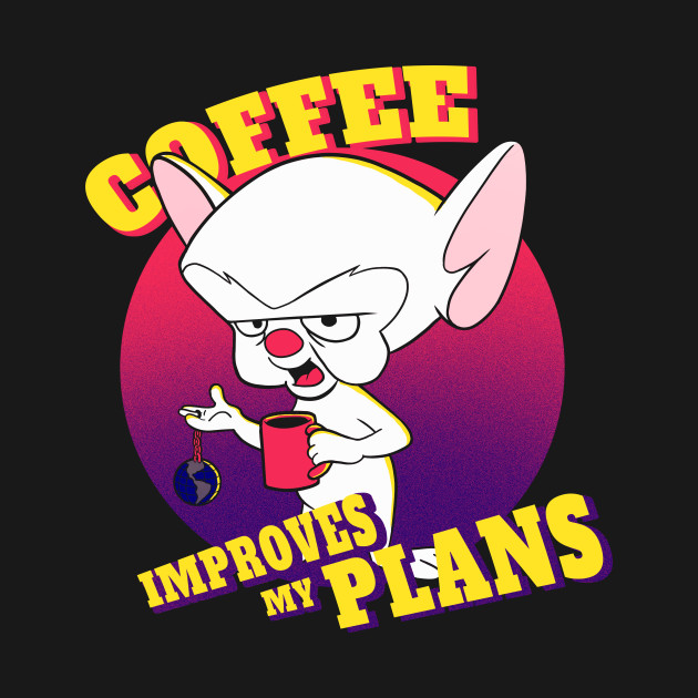 Coffee Improves My Plans