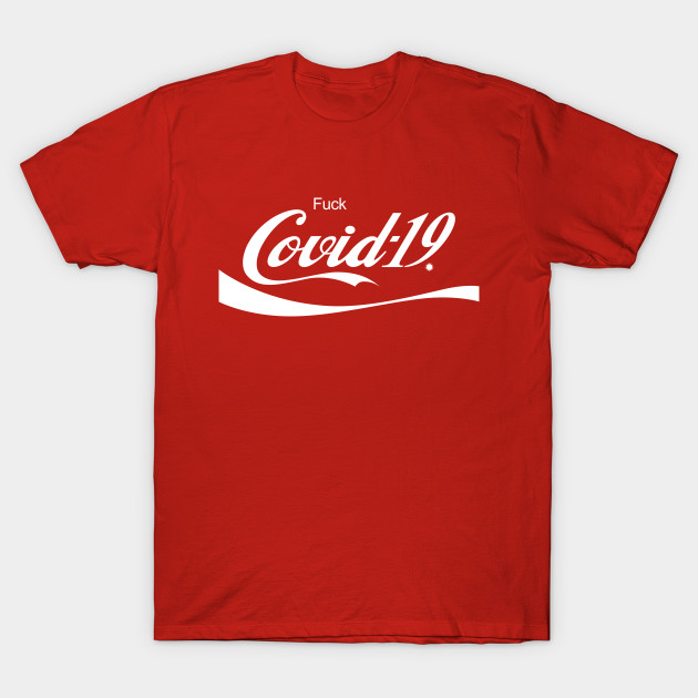 Fuck Covid-19 T-Shirt