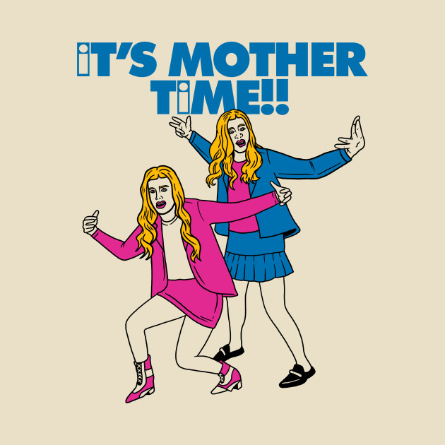 IT'S MOTHER TIME