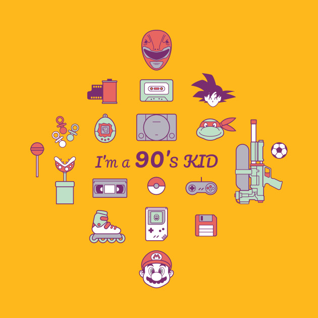 I'm a 90's kid