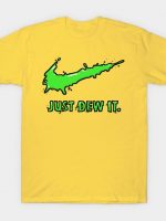 Just Dew It T-Shirt