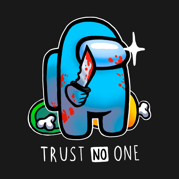 Trust No One
