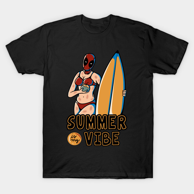 Summer Is My Vibe T-Shirt Summer Is My Vibe