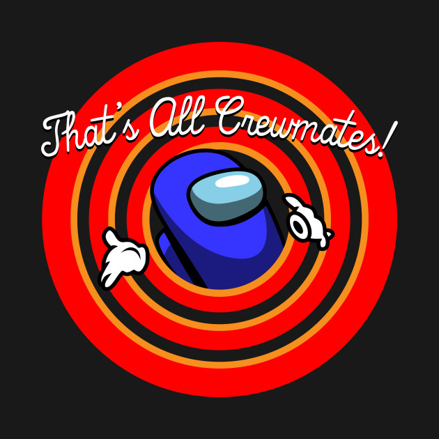 That's all Crewmates!