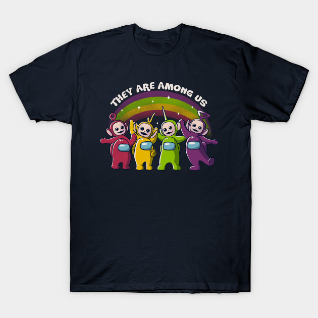 They Are Among Us T-Shirt