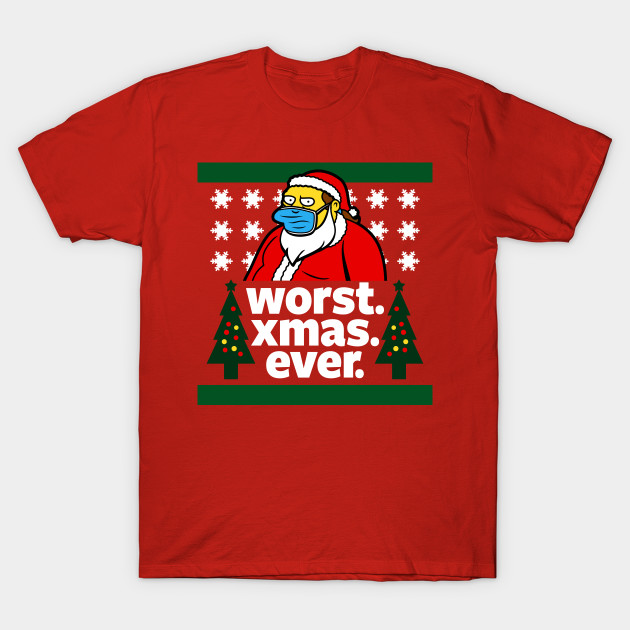 Worst Christmas Ever T-Shirt