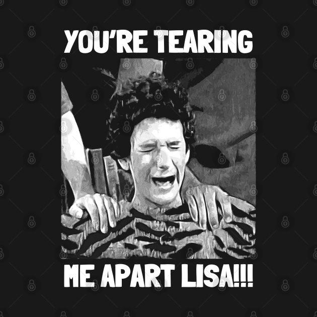 You're Tearing Me Apart Lisa Design You're Tearing Me Apart Lisa