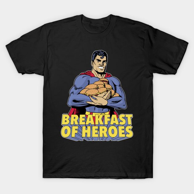 Breakfast of Heroes T-Shirt Breakfast of Heroes