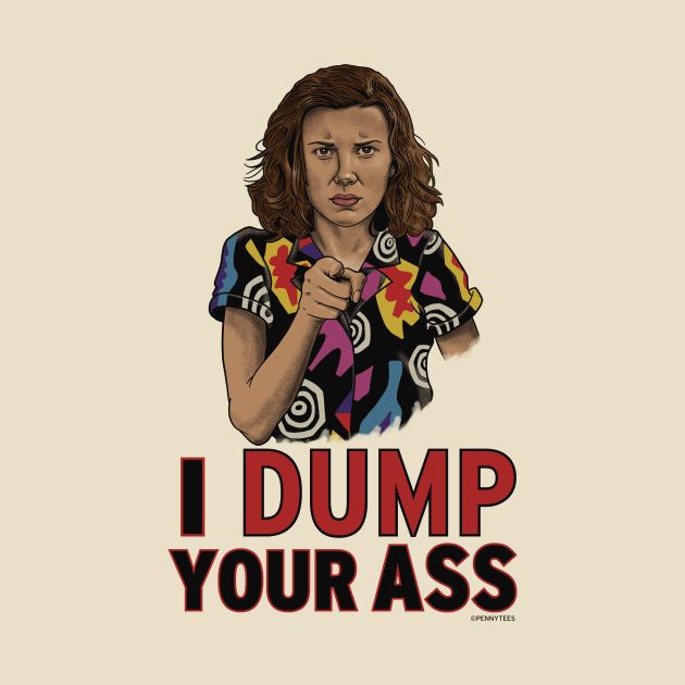 I Dump Your Ass