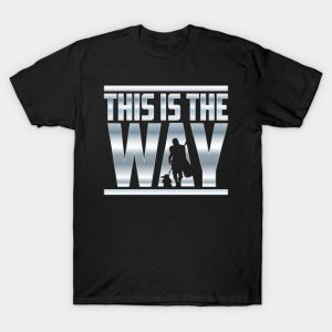 This is the Way! T-Shirt