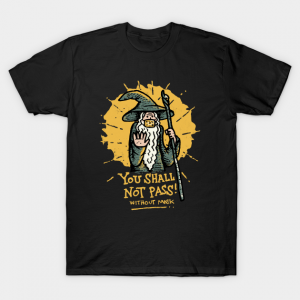 You Shall Not Pass Without Mask T-Shirt