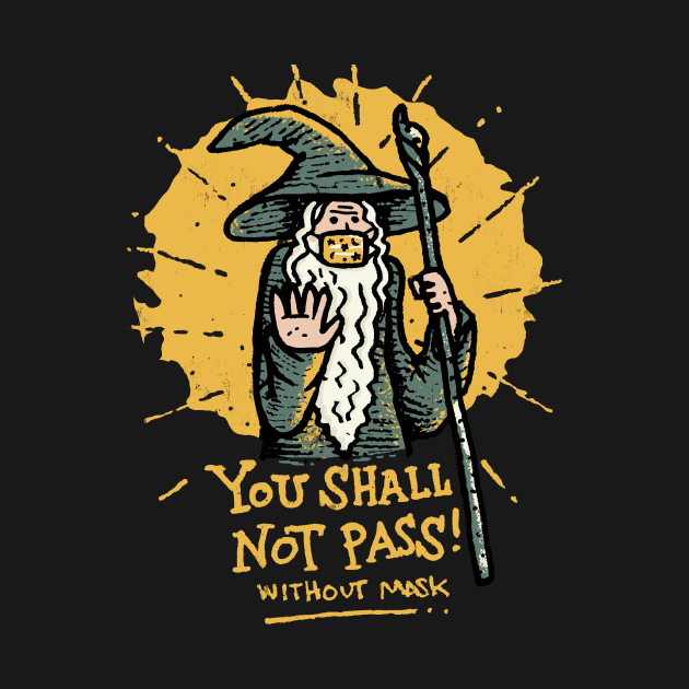 You Shall Not Pass Without Mask