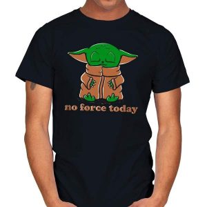 NO FORCE TODAY Grogu T-Shirt