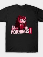 No More Mornings T-Shirt