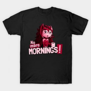 No More Mornings Scarlet Witch T-Shirt