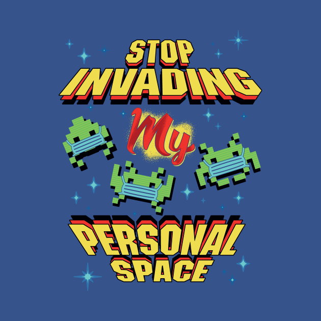 Stop Invading my Personal Space