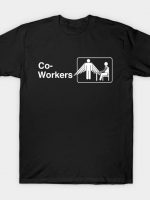 Co-Workers T-Shirt