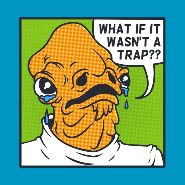 What if it wasn't a trap?