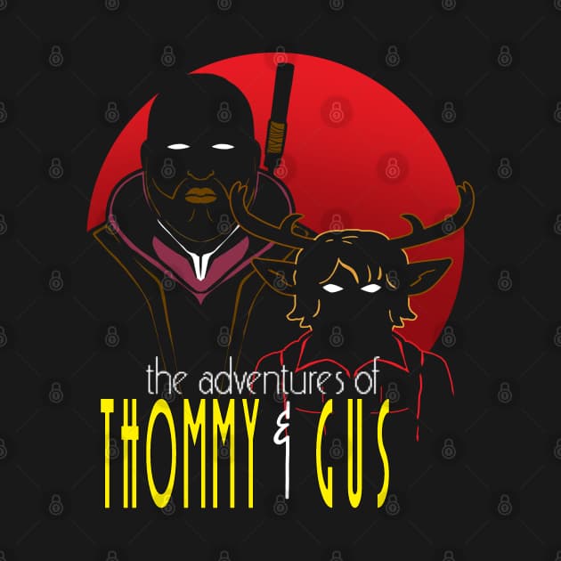 the adventures of Tommy & Gus