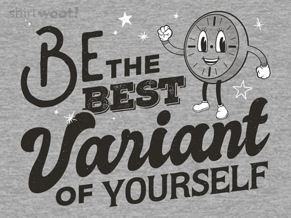Be The Best Variant of Yourself