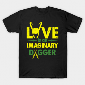 Love is an Imaginary dagger T-Shirt