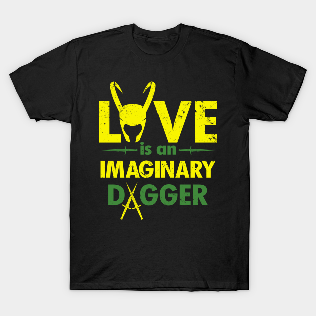 Love is an Imaginary dagger T-Shirt