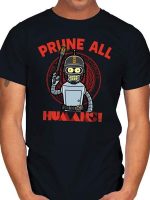 PRUNE ALL HUMANS! T-Shirt