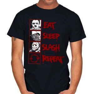 EAT, SLEEP, SLASH... T-Shirt