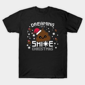 Dreaming of a Shite Christmas T-Shirt