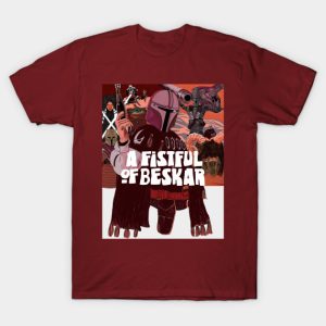 A Fistful of Beskar - Boba Fett T-Shirt