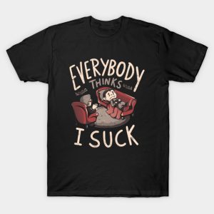 Everybody Thinks I Suck Vampire T-Shirt