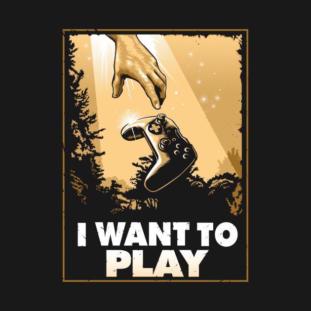 I WANT TO PLAY