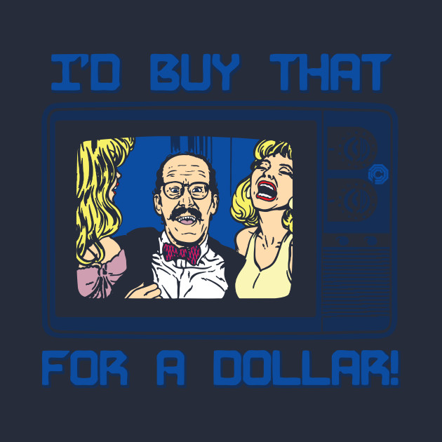 I'd Buy That For A Dollar!