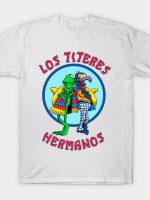 Los Titeres Hermanos T-Shirt
