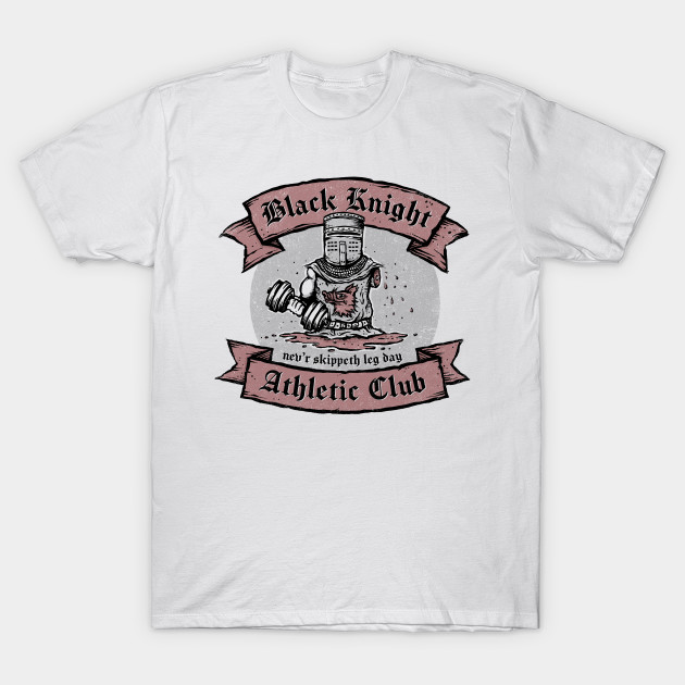 Nev'r Skippeth Leg Day - Black Knight Monty Python
