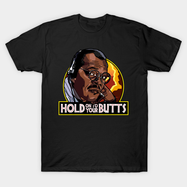 Hold on to your butts - Jurassic Park T-Shirt