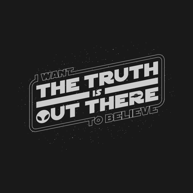 I Want to Believe in a Galaxy Far, Far Away