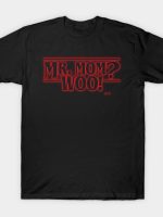 Mr. Mom Woo T-Shirt